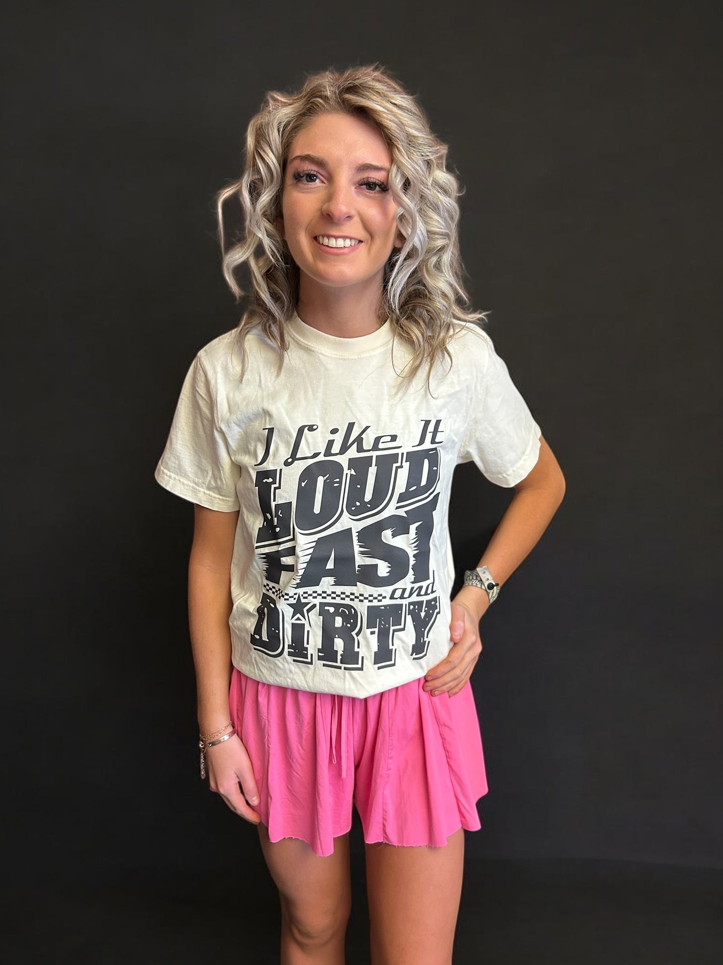 I Like It Loud Fast and Dirty Shirt